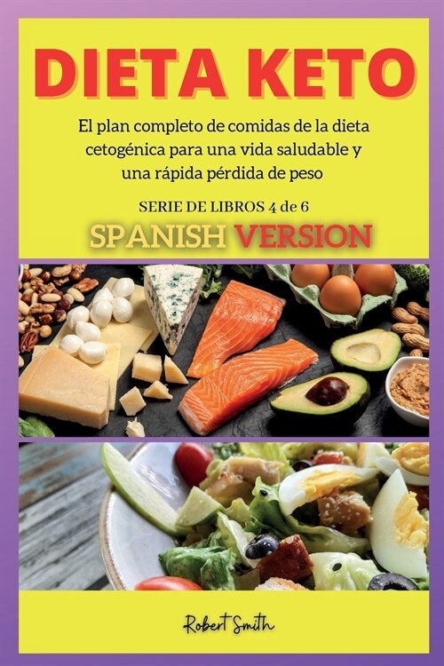 Dieta Keto: El plan completo de comidas de la dieta cetog?ica para una vida saludable y una r?ida p?dida de peso (Paperback)