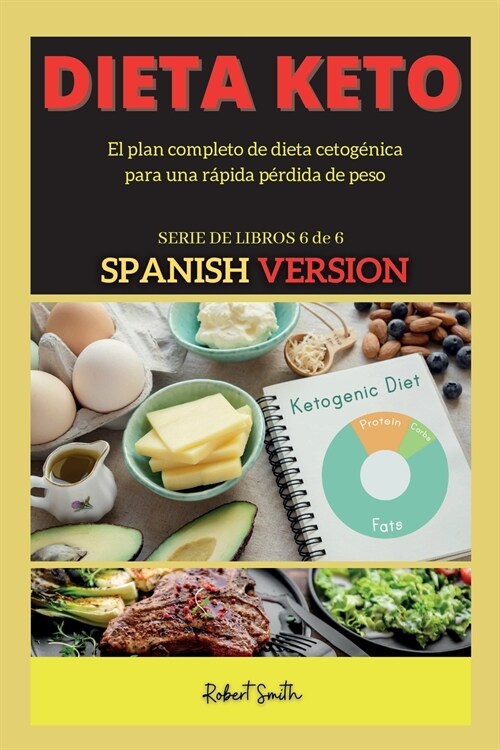 Dieta Keto: El plan completo de dieta cetog?ica para una r?ida p?dida de peso (Paperback)