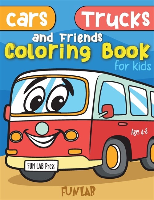 Cars, Trucks and Friends Coloring Book for Kids Ages 4 - 8: Activity Content: Dot to Dot Coloring Pages (Paperback)