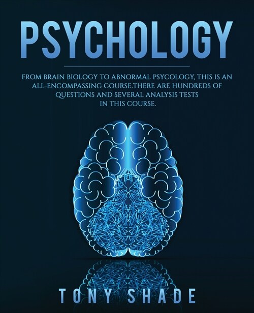 Psychology: From Brain Biologyto Abnormalpsychology, This Is an All-Encompassing Course. There Are Hundreds of Question and Severa (Paperback)