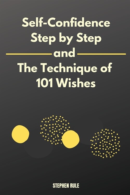 Self-Confidence Step by Step and The Technique of 101 Wishes (Paperback)
