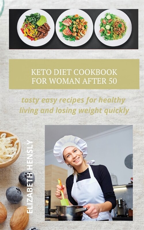 Keto Diet Cookbook for Women After 50: tasty easy recipes for healthy living and losing weight quickly (Hardcover)