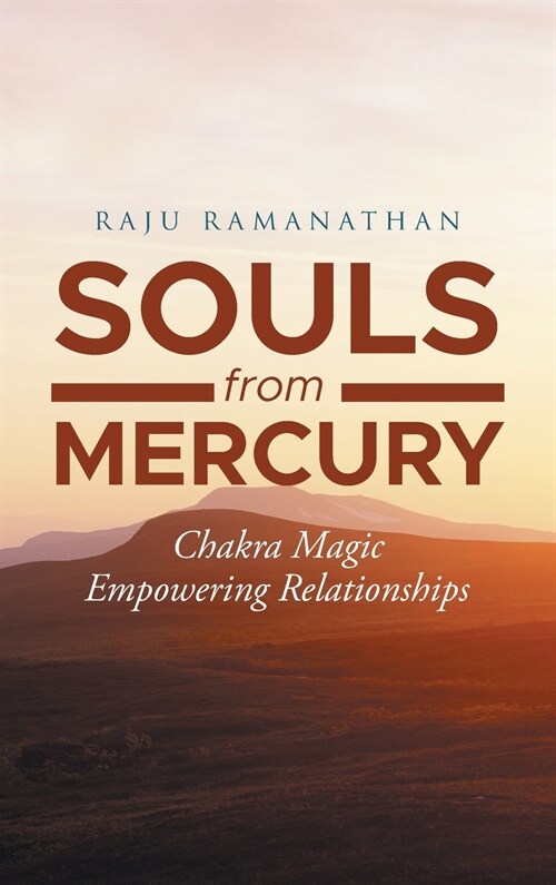 Souls from Mercury: Chakra Magic: Empowering Relationships (Hardcover)
