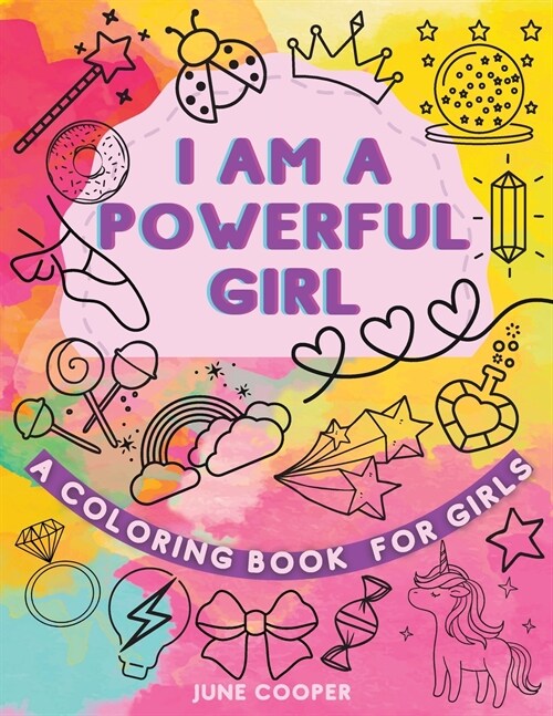 I Am A Powerful Girl - A Coloring Book For Girls: Growth Mindset Coloring Book Inspirational Coloring Book For Girls (Paperback)