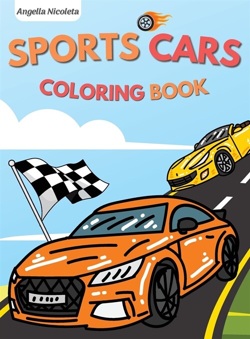 Sports Cars Coloring Book: for Kids Ages 4-8 Cool Supercars (Hardcover)