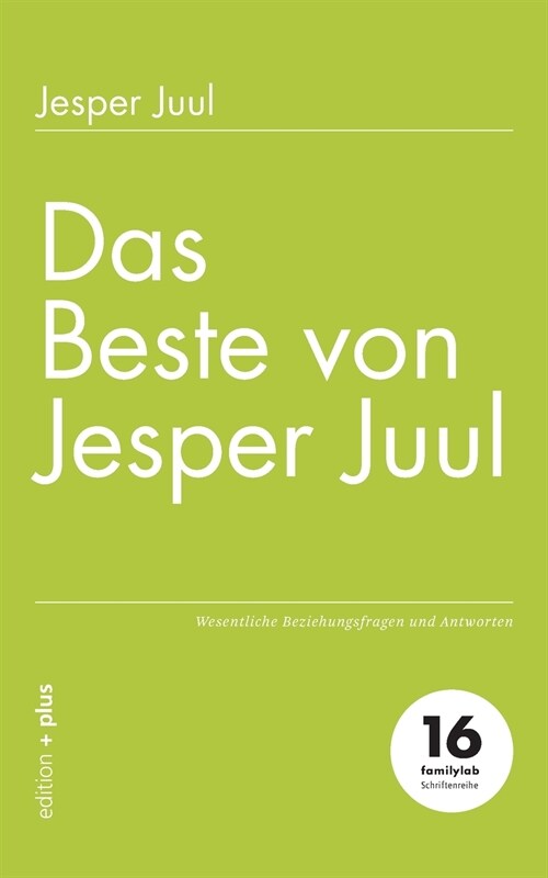 Das Beste von Jesper Juul: Wesentliche Beziehungsfragen und Antworten (Paperback)