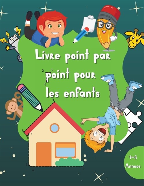 Livre point par point pour les enfants: Cahier dexercices ?points de 60 pages - Livre dactivit? pour gar?ns et filles - 4-8 ans - Un livre ?poin (Paperback)