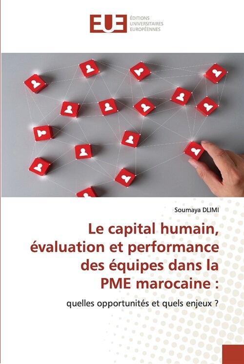 Le capital humain, ?aluation et performance des ?uipes dans la PME marocaine (Paperback)