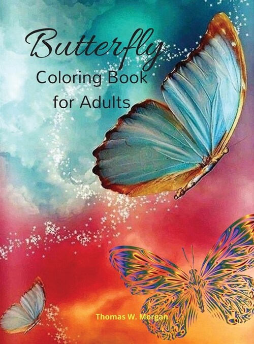 Butterfly Coloring Book for Adults: An Adult Coloring Book with Beautiful Butterflies Mantra Craft Coloring Book 45 Amazing Butterfly Coloring Pages A (Hardcover)