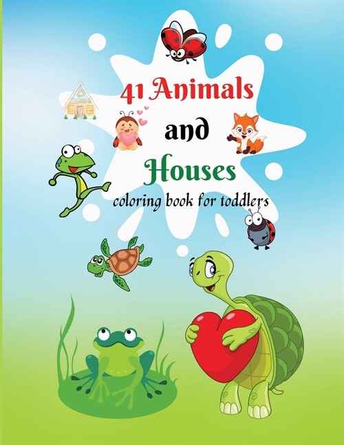 41 Animals and Houses: Coloring Book for Toddlers, Cute Coloring pages for Kids, Fun Activity Book for Preschool and School, Activity Book fo (Paperback)