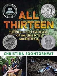 All thirteen : the incredible cave rescue of the Thai boys' soccer team 표지이미지