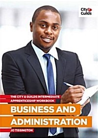 The City and Guilds Apprenticeship Workbook Intermediate Business and Administration (Paperback)