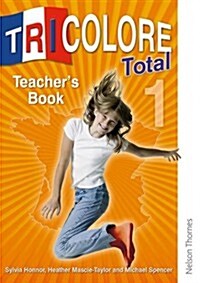 Tricolore Total 1 Teachers Book (Spiral Bound, 2 Revised edition)