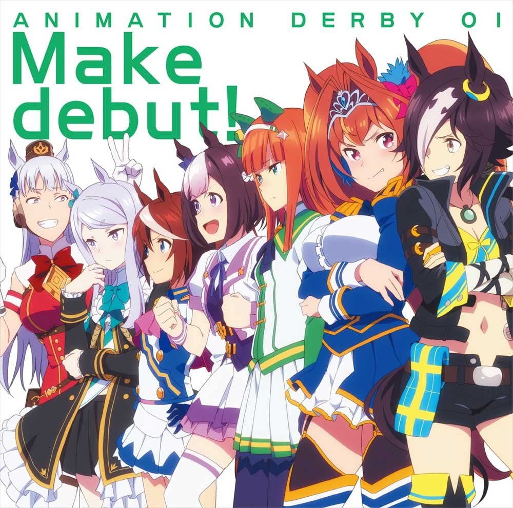 TVアニメ『ウマ娘 プリティ-ダ-ビ-』OP主題歌 ANIMATION DERBY 01 Make debut!