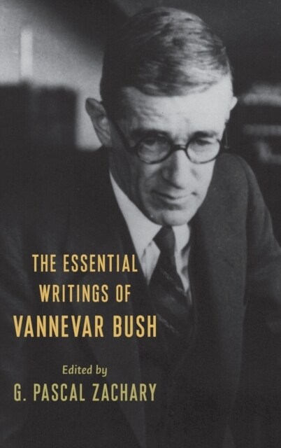 The Essential Writings of Vannevar Bush (Hardcover)