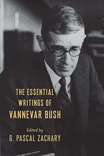 The Essential Writings of Vannevar Bush (Paperback)