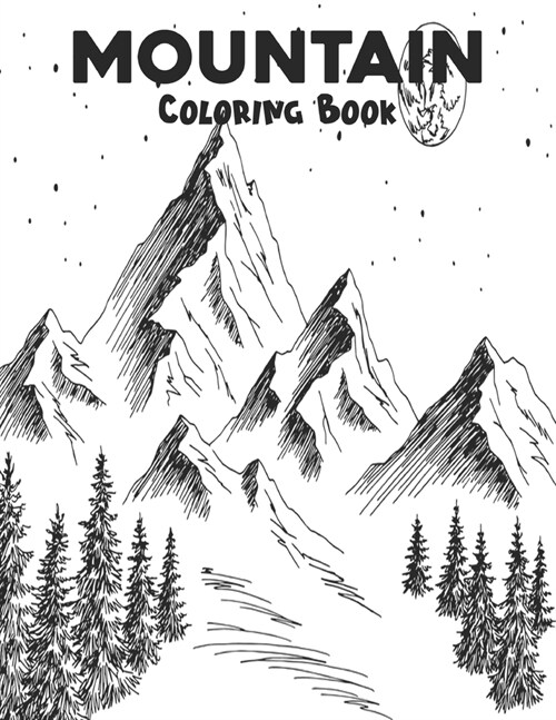 Mountain Coloring Book: An Adult Mountains Coloring Book for Nature Lovers (Paperback)