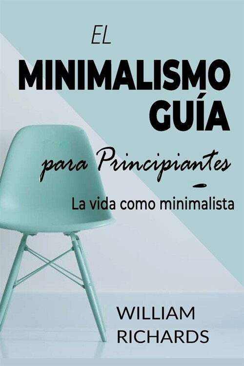 EL MINIMALISMO GU? Para Principiantes: La vida como minimalista (Paperback)