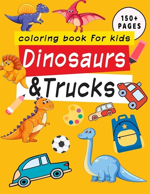 Dinosaur & Trucks Coloring Book For Kids: For Boys and Girls, Ages 4-8 (Paperback)