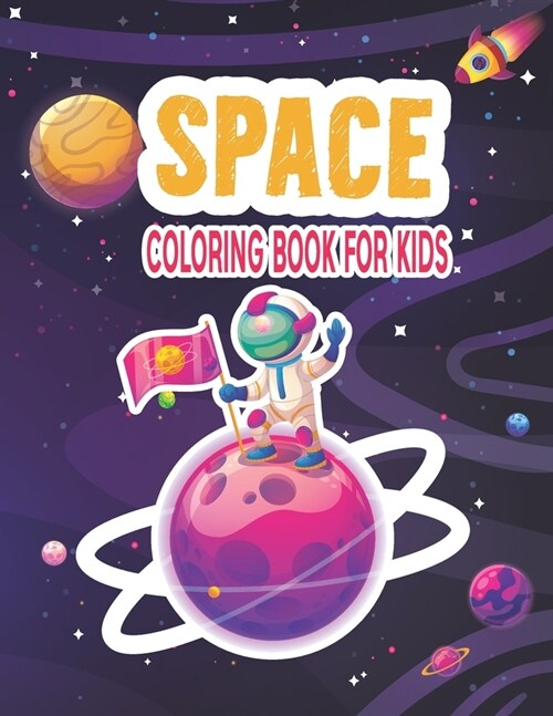 Space Coloring Book for Kids: Space Coloring with Planets, Astronauts, Space Ships, Rockets and More, Astronomy Coloring Book(Childrens Coloring Bo (Paperback)