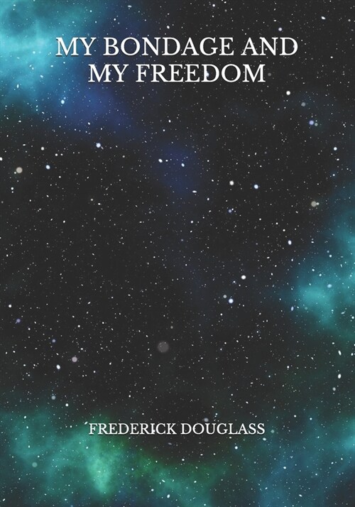 My Bondage And My Freedom (Paperback)