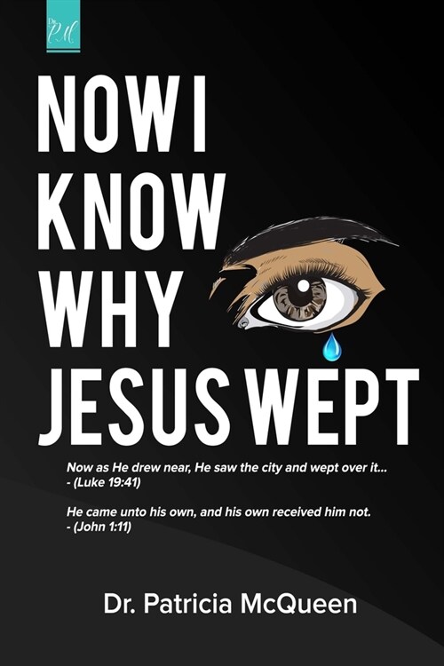 Now I Know Why Jesus Wept (Paperback)