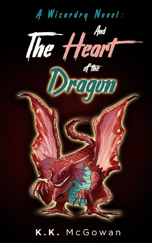 A Wizardry Novel and the Heart of the Dragon (Paperback)