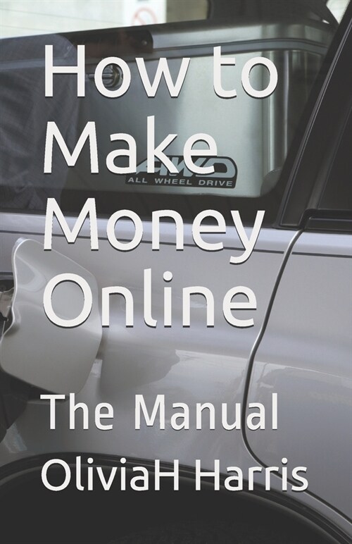 How to Make Money Online: The Manual (Paperback)