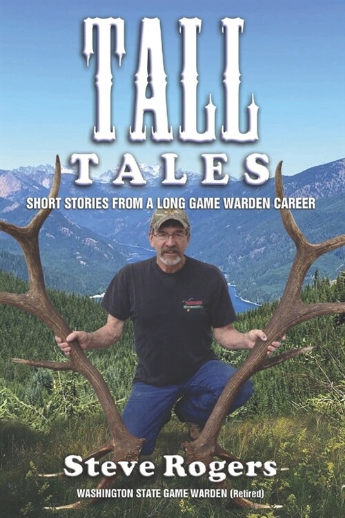 Tall Tales: Short Stories from a Long Game Warden Career (Paperback)