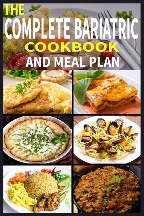 The Complete Bariatric Cookbook and Meal Plan: +100 Simple and Tasty Recipes for Lifelong Health (Paperback)