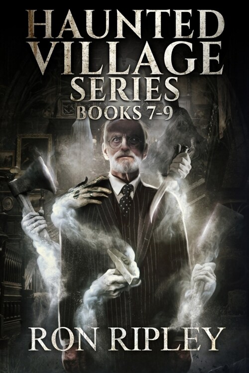 Haunted Village Series Books 7 - 9: Supernatural Horror with Scary Ghosts & Haunted Houses (Paperback)