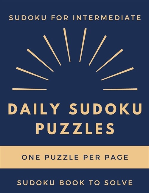 Daily Sudoku Puzzles: 200 Sudoku Puzzles With Solution, Sudoku Book To Solve, Sudoku One Puzzle Per Page, Sudoku For Intermediate Large Prin (Paperback)
