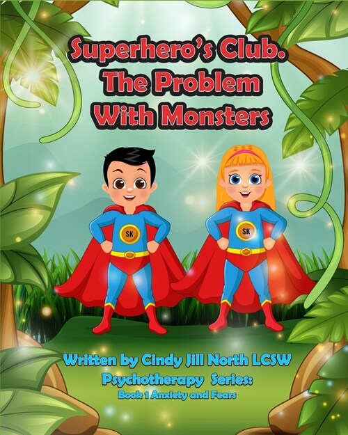 Superheros Club; The Problem With Monsters: Psychotherapy Book Anxiety and Fears (Paperback)