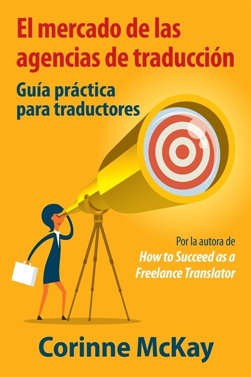 El mercado de las agencias de traducci?: Gu? pr?tica para traductores (Paperback)