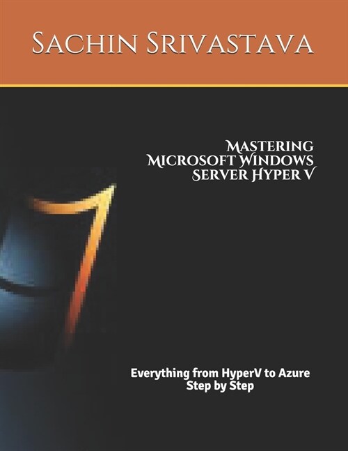 Mastering Microsoft Windows Server Hyper V: Design Build and Manage a Virtualized Data Center (Paperback)