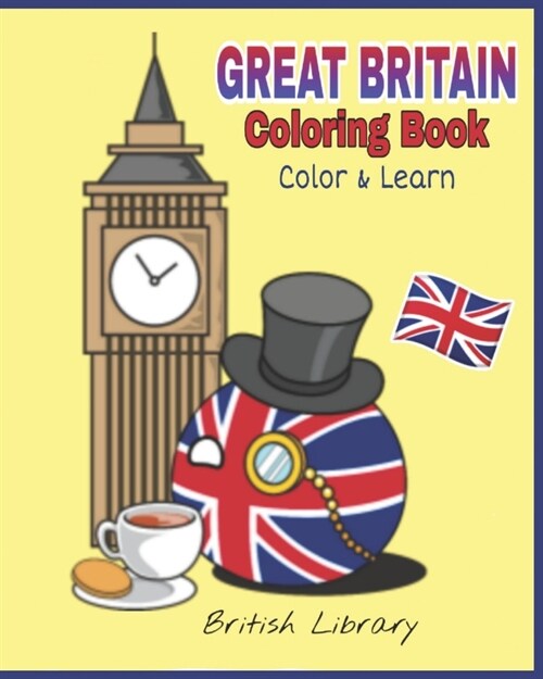 Great Britain Coloring Book: Nice Gift For Kids Children British Books Beautiful Coloring Designs Color And Learn! (Paperback)