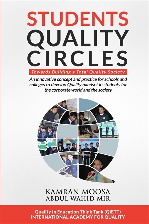 Students Quality Circles: An innovative concept and practice for schools and colleges to develop Quality mindset in students for the corporate w (Paperback)