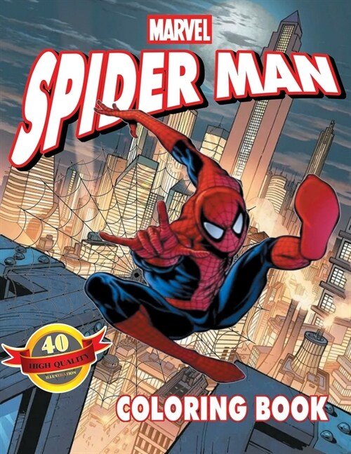 Spiderman Coloring Book: 40 Artistic Ilustrations for Kids of All Ages (Unofficial Coloring Book) (Paperback)