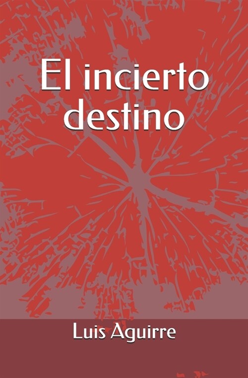 El Incierto Destino (Paperback)
