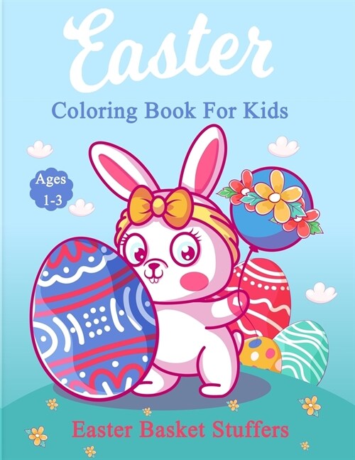 Easter Basket Stuffers: Easter Coloring Book for Kids, Ages 1-3, Gift Basket Stuffer with More than 40 Unique Designs (Paperback)