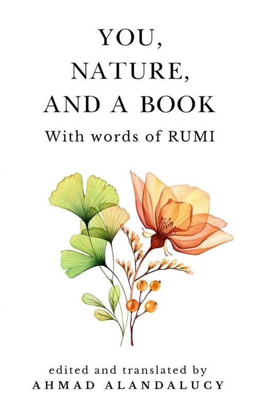 You, Nature, and a Book with Words of Rumi (Paperback)
