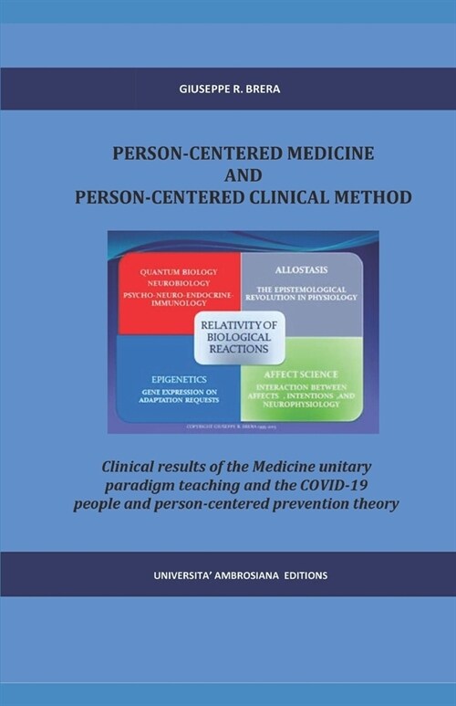 Person Centered Medicine and Person Centered Medicine Clinical Method: Clinicl results of the first Medicine unitary paradigm teaching and the COVID-1 (Paperback)