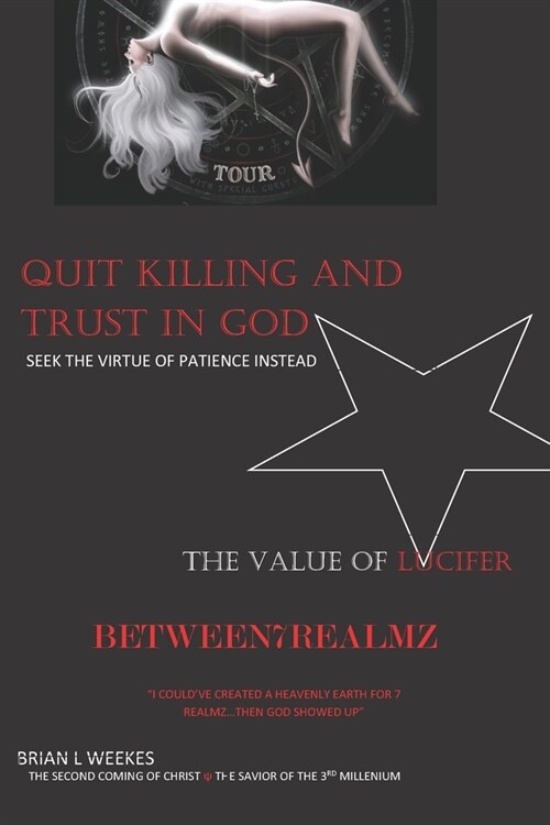 Quit the Killing and Trust in God: The Value of Lucifer (Paperback)