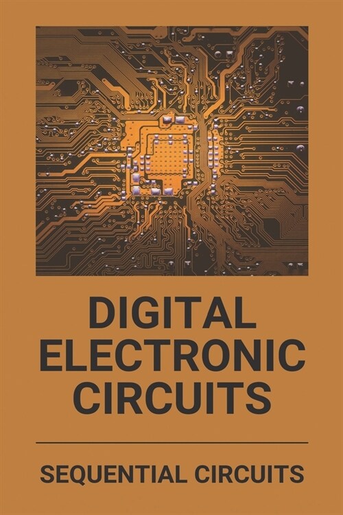 Digital Electronic Circuits: Sequential Circuits: Sequential Circuit Contains Mcq (Paperback)