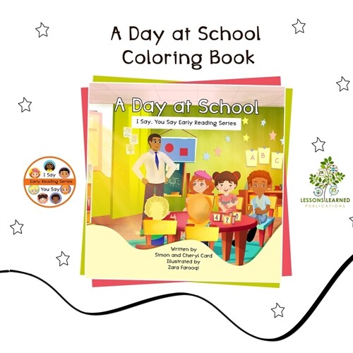 A Day at School Coloring Book: I Say, You Say Early Literacy Series (Paperback)