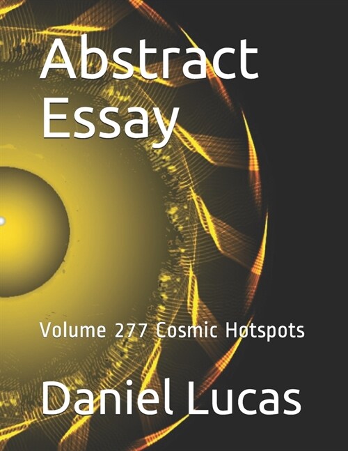 Abstract Essay: Volume 277 Cosmic Hotspots (Paperback)