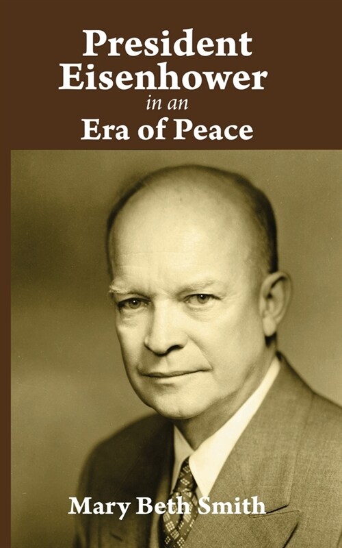 President Eisenhower: In An Era of Peace (Paperback)