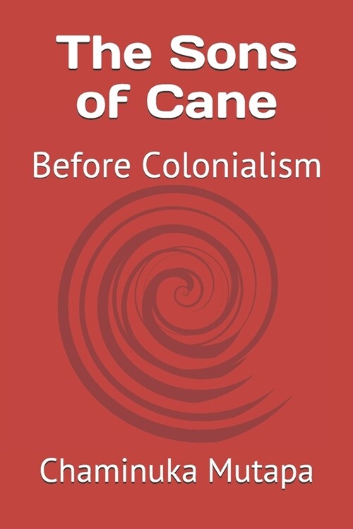 The Sons of Cane: Before Colonialism (Paperback)