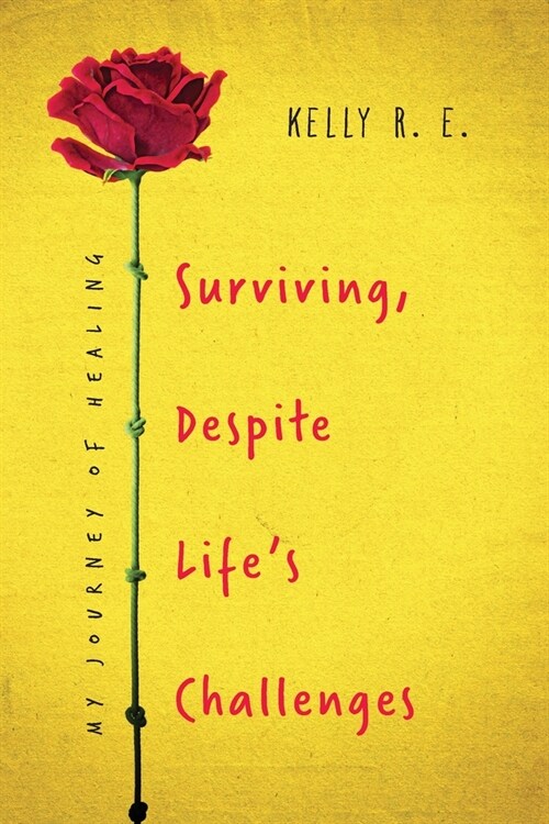 Surviving, Despite Lifes Challenges: My Journey of Healing (Paperback)