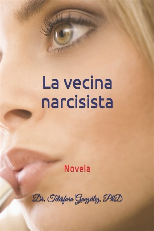 La vecina narcisista: Novela (Paperback)